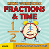 Grade 1 Math Workbook: Fractions & Time (Baby Professor Learning Books)