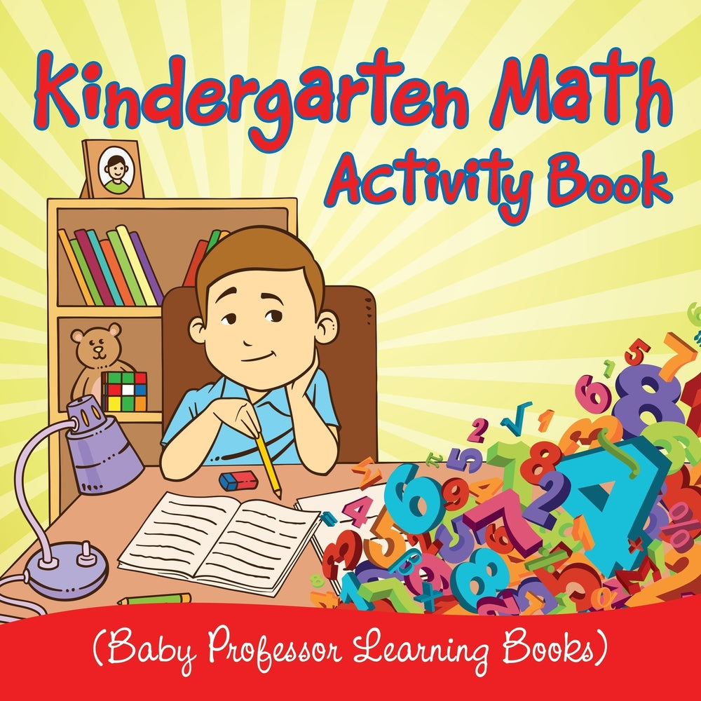Kindergarten Math Activity Book  (Baby Professor Learning Books)
