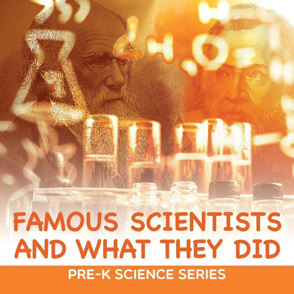 Famous Scientists and What They Did : Pre-K Science Series