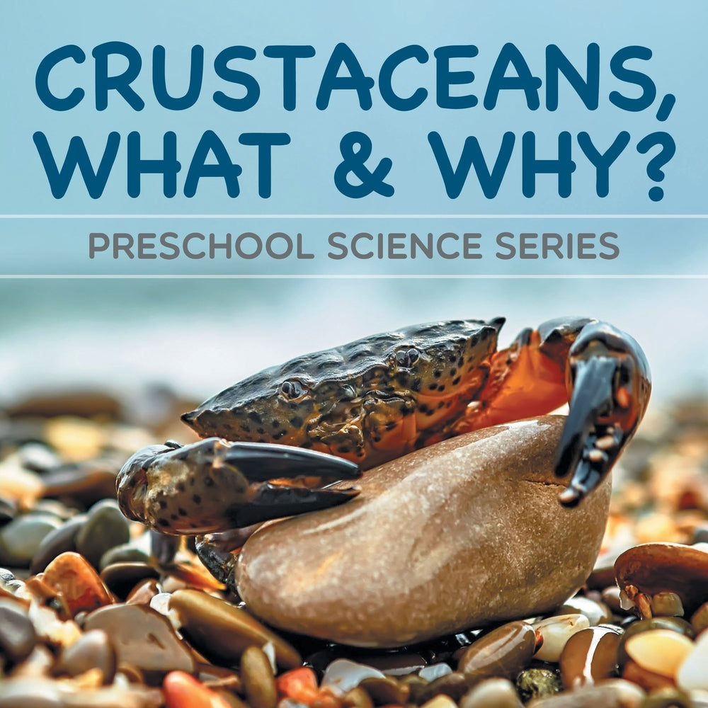 Crustaceans What & Why : Preschool Science Series