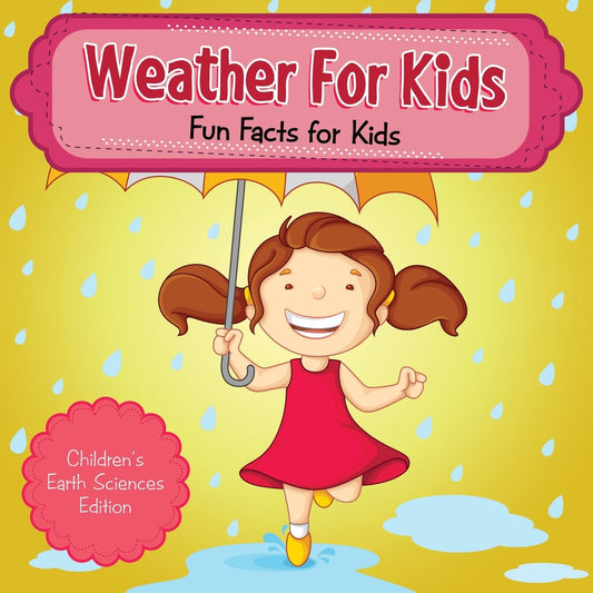 Weather For Kids: Fun Facts for Kids | Children's Earth Sciences Edition