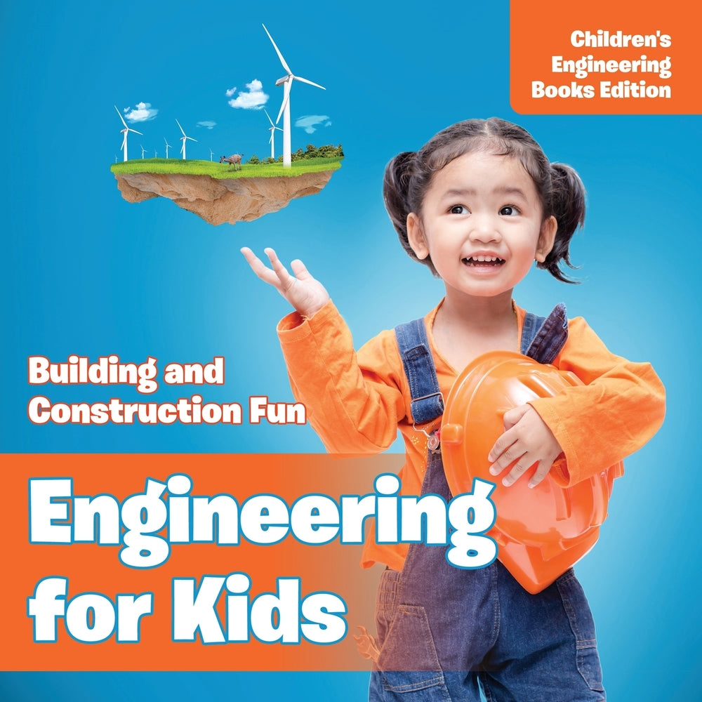 Engineering for Kids: Building and Construction Fun | Childrens Engineering Books