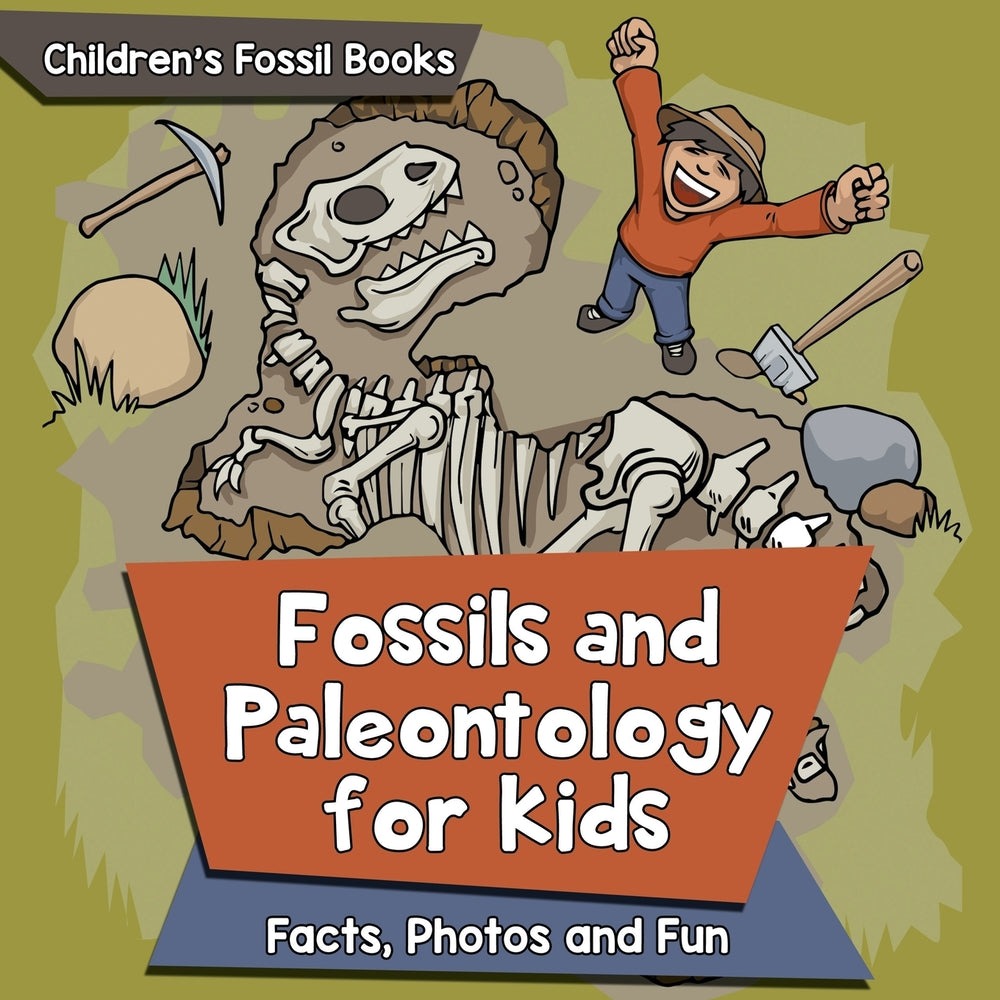Fossils and Paleontology for kids: Facts, Photos and Fun | Children's Fossil Books