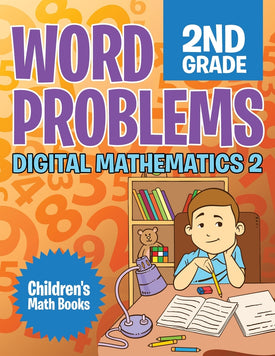 Word Problems 2nd Grade: Digital Mathematics 2 | Children's Math Books