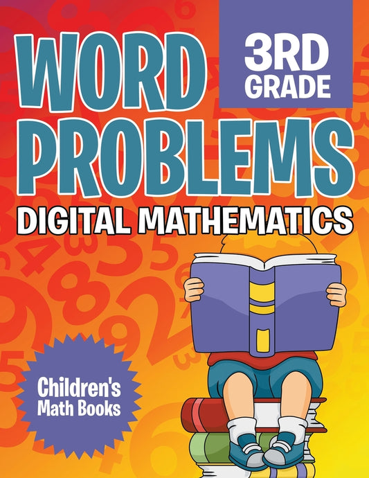 Word Problems 3rd Grade: Digital Mathematics | Children's Math Books
