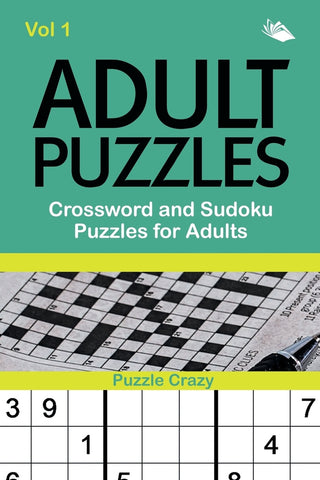 Adult Puzzles: Crossword and Sudoku Puzzles for Adults Vol 1
