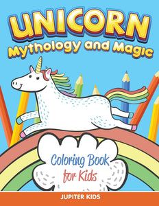 Unicorn Coloring Book for Kids (Mythology & Magic)