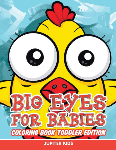 Big Eyes for Babies: Coloring Book Toddler Edition