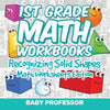 1st Grade Math Workbooks: Recognizing Solid Shapes | Math Worksheets Edition