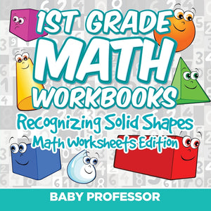 1st Grade Math Workbooks: Recognizing Solid Shapes | Math Worksheets Edition