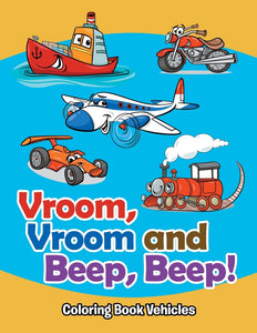 Vroom Vroom and Beep Beep!: Coloring Book Vehicles