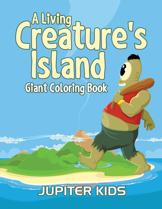 A Living Creature's Island: Giant Coloring Book