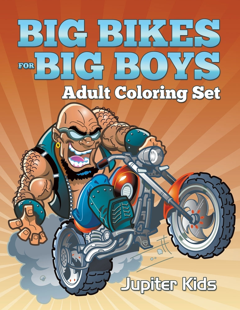 Big Bikes For Big Boys: Adult Coloring Set