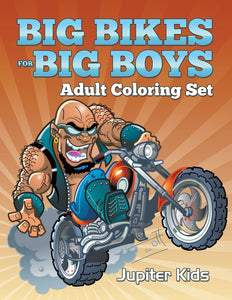 Big Bikes For Big Boys: Adult Coloring Set