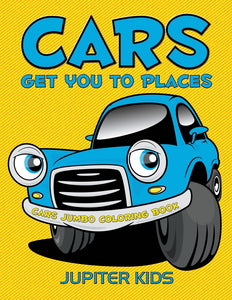 Cars Get You To Places: Cars Jumbo Coloring Book