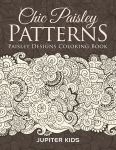 Chic Paisley Patterns: Paisley Designs Coloring Book