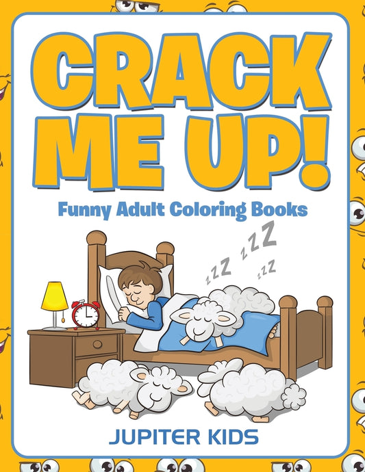 Crack Me Up!: Funny Adult Coloring Books