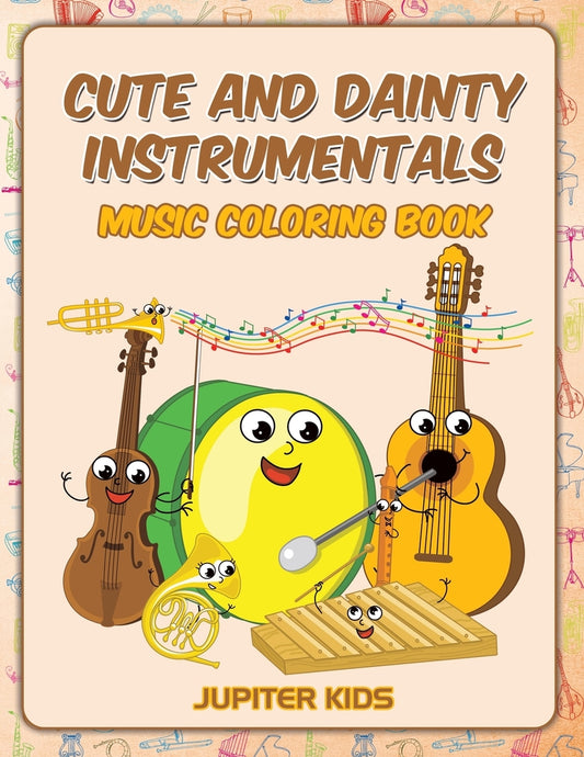 Cute and Dainty Instrumentals: Music Coloring Book