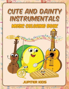 Cute and Dainty Instrumentals: Music Coloring Book