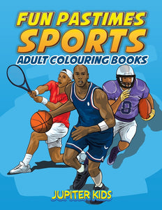 Fun Pastimes - Sports: Adult Colouring Books