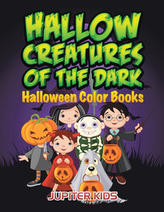 Hallow Creatures Of The Dark: Halloween Color Books