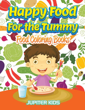 Happy Food For the Tummy: Food Coloring Books