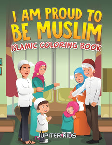 I Am Proud To Be Muslim: Islamic Coloring Book