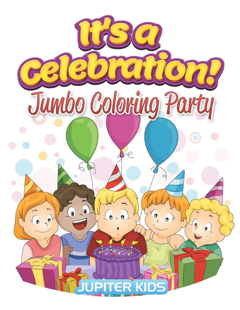 It's a Celebration!: Jumbo Coloring Party
