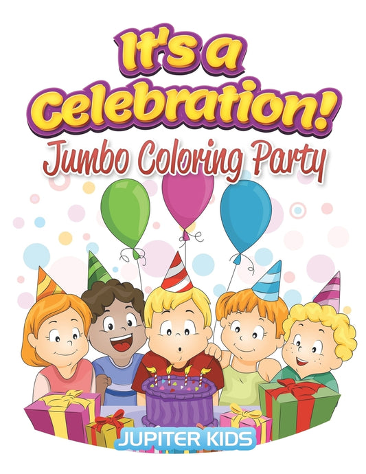 It's a Celebration!: Jumbo Coloring Party