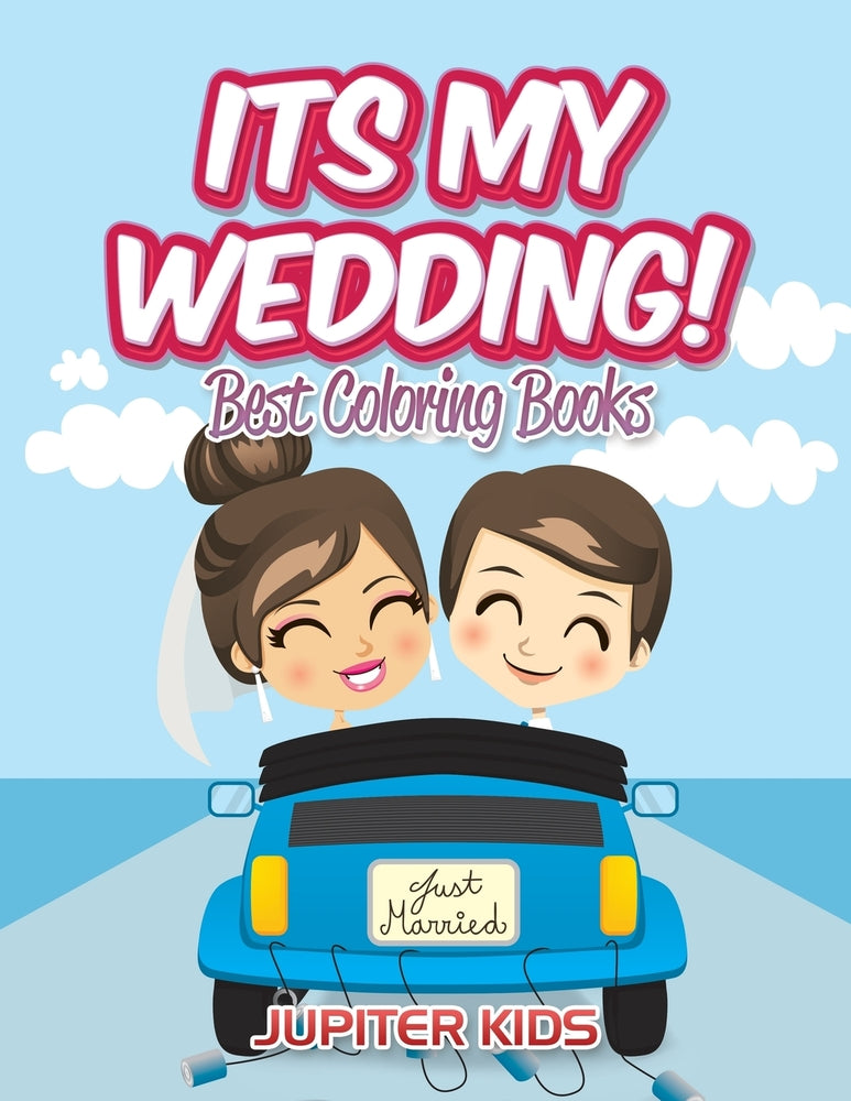 Its My Wedding!: Best Coloring Books