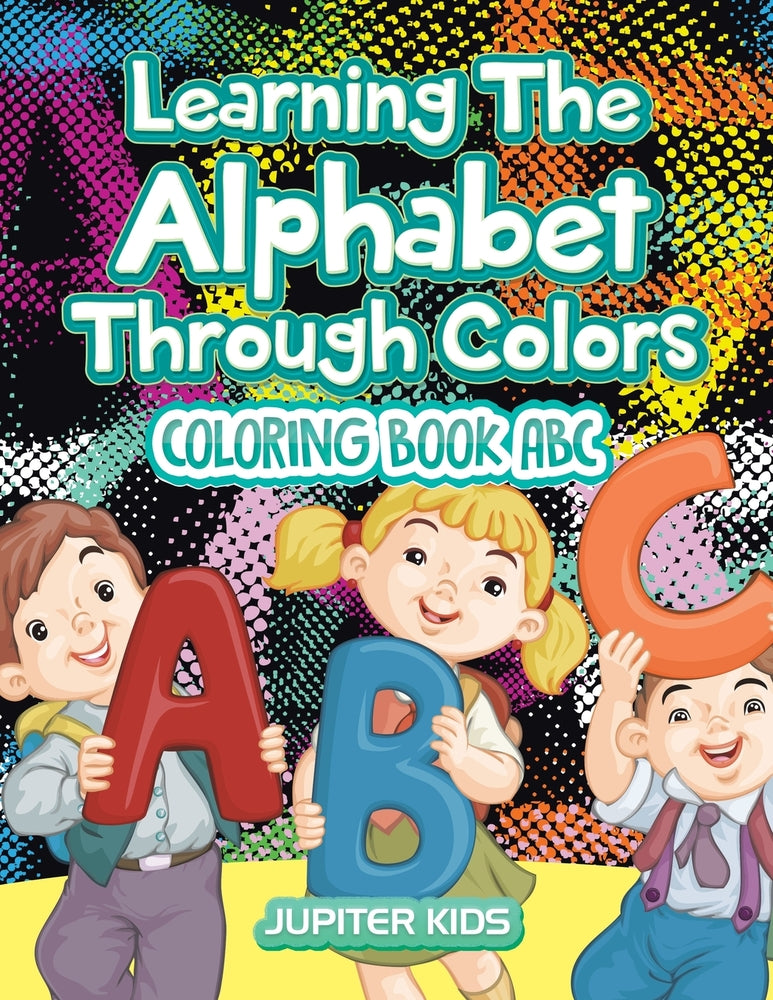 Learning The Alphabet Through Colors: Coloring Book Abc