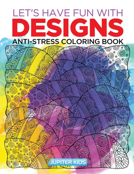 Let's Have Fun with Designs: Anti-Stress Coloring Book