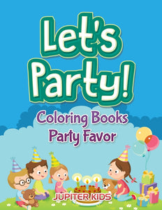 Lets Party!: Coloring Books Party Favor
