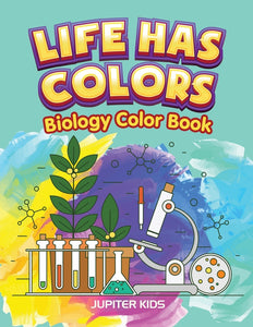 Life Has Colors: Biology Color Book