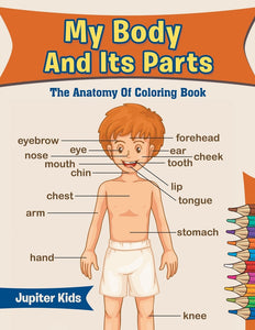 My Body And Its Parts: The Anatomy Of Coloring Book