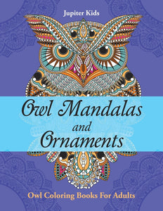 Owl Mandalas and Ornaments: Owl Coloring Books For Adults