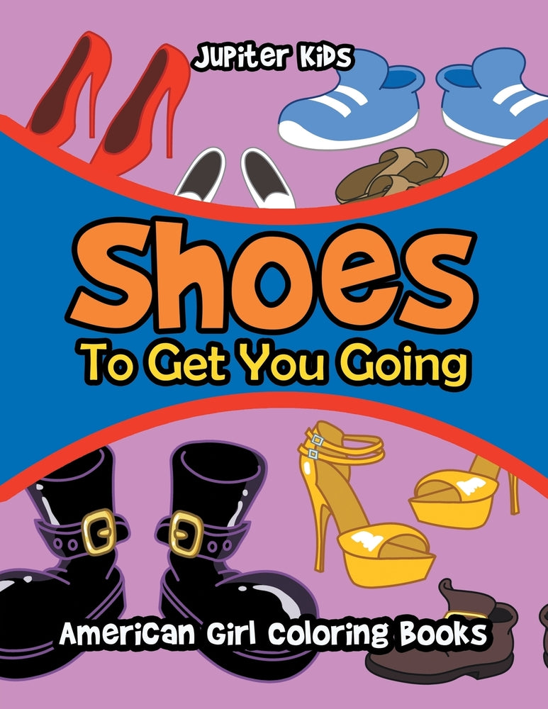 Shoes To Get You Going: American Girl Coloring Books