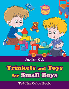 Trinkets and Toys for Small Boys: Toddler Color Book