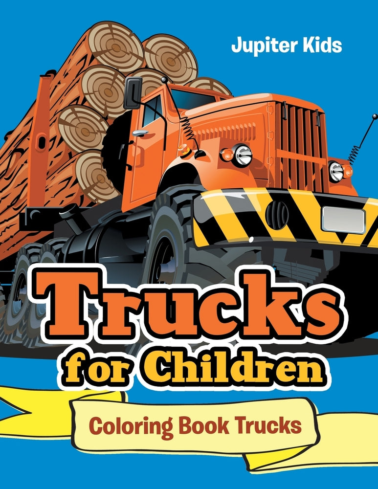 Trucks for Children: Coloring Book Trucks
