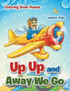 Up Up and Away We Go: Coloring Book Planes