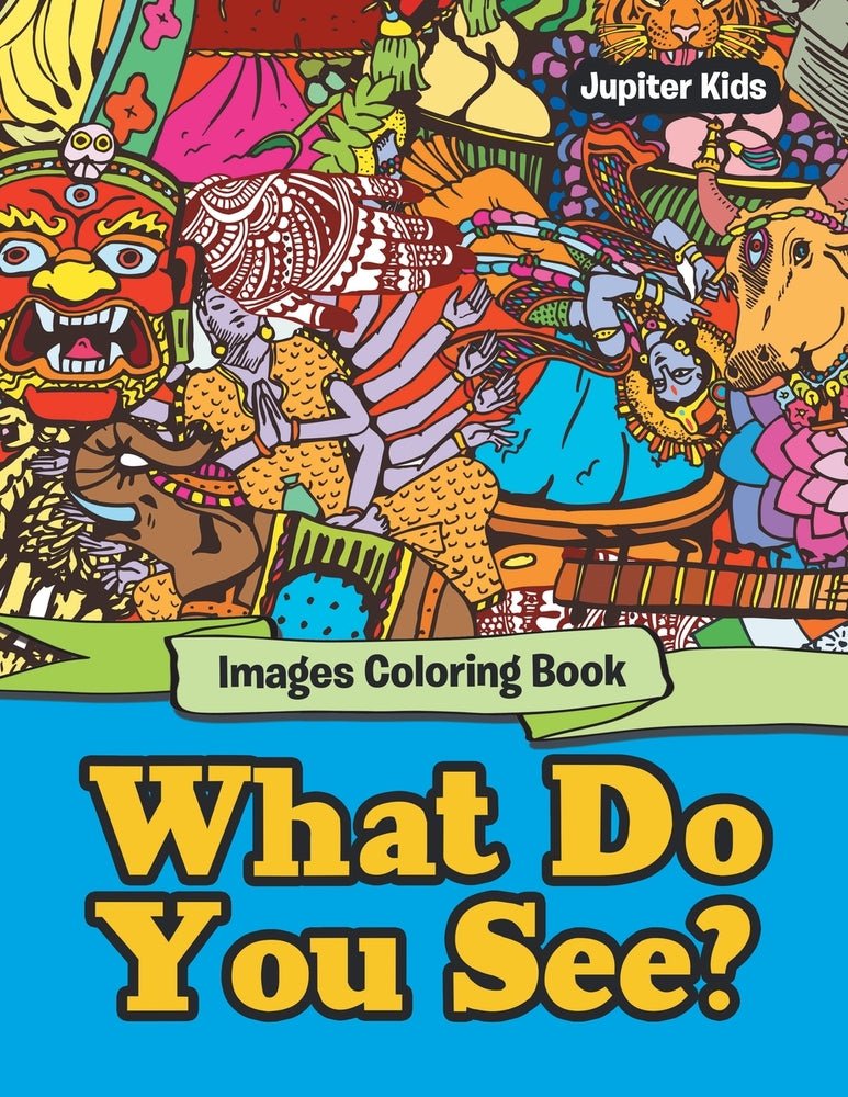What Do You See?: Images Coloring Book