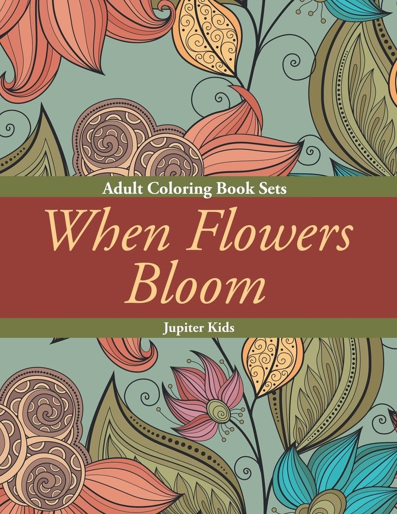 When Flowers Bloom: Adult Coloring Book Sets