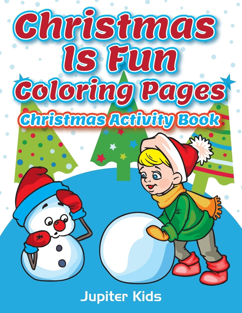 Christmas Is Fun Coloring Pages: Christmas Activity Book