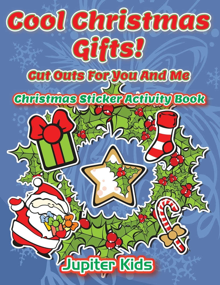 Cool Christmas Gifts! Cut Outs For You And Me: Christmas Sticker Activity Book
