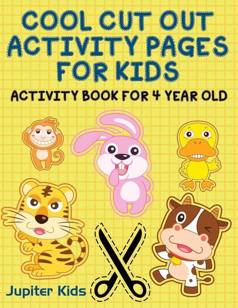 Cool Cut Out Activity Pages For Kids: Activity Book For 4 Year Old
