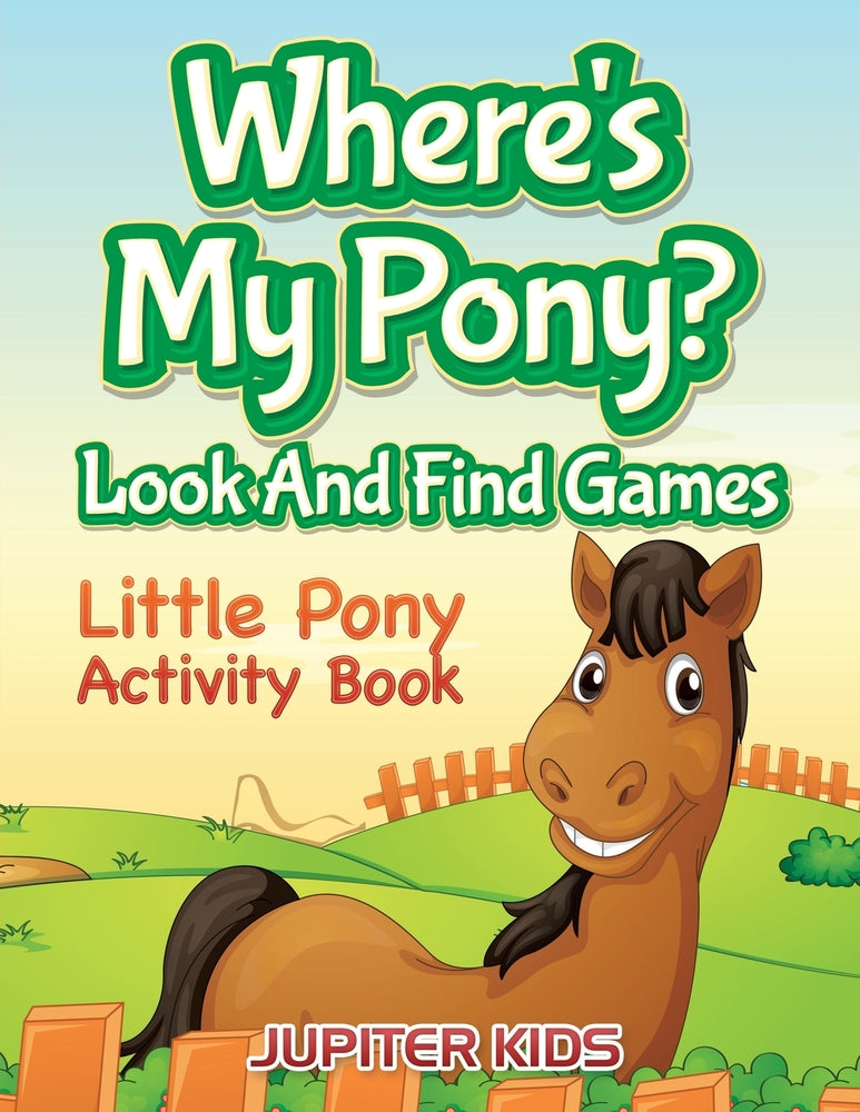 Wheres My Pony Look And Find Games: Little Pony Activity Book