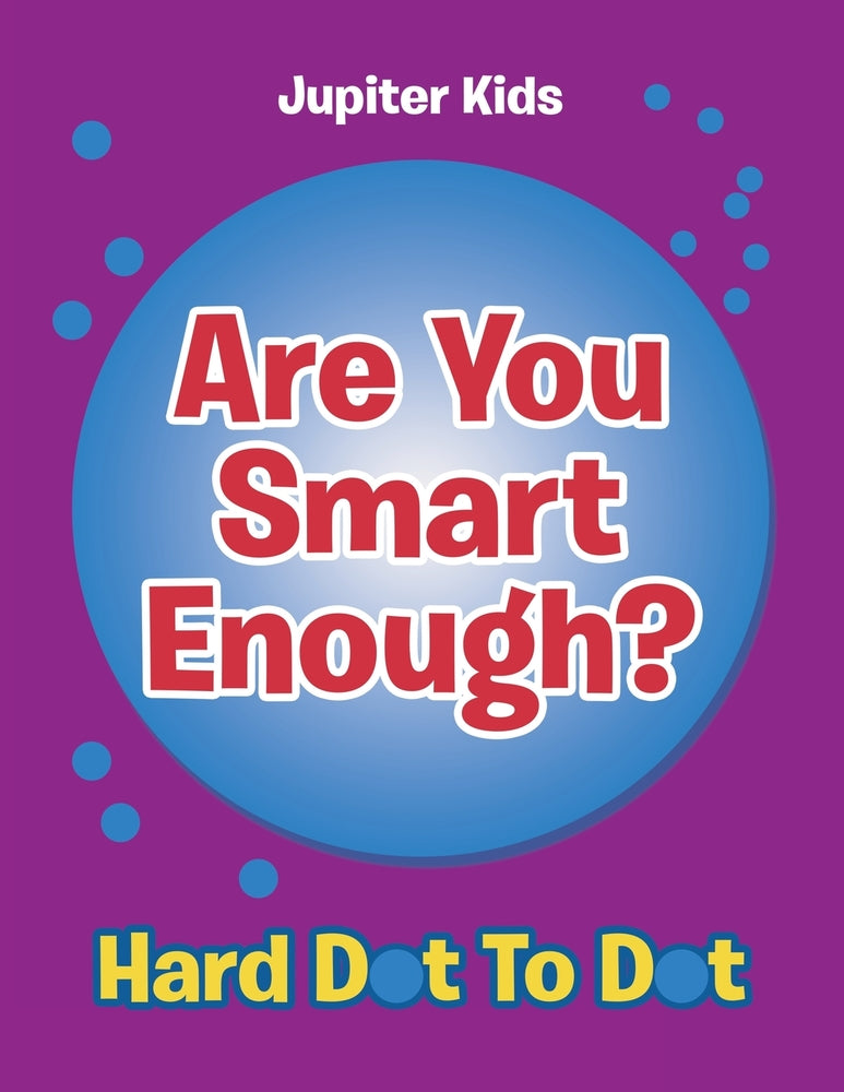 Are You Smart Enough?: Hard Dot To Dot