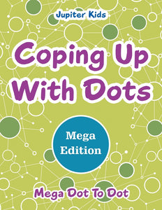 Coping Up With Dots Mega Edition: Mega Dot To Dot
