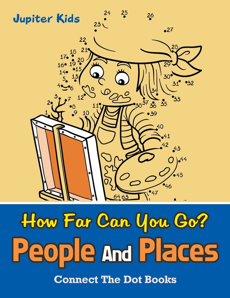How Far Can You Go People And Places : Connect The Dot Books