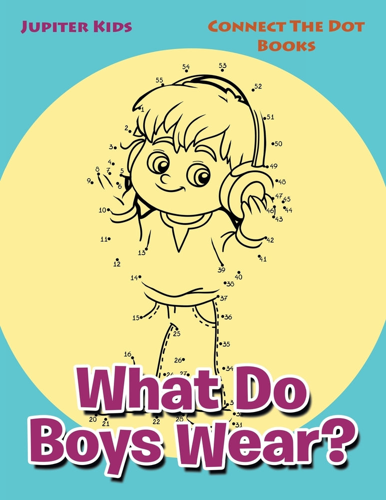 What Do Boys Wear?: Connect The Dot Books